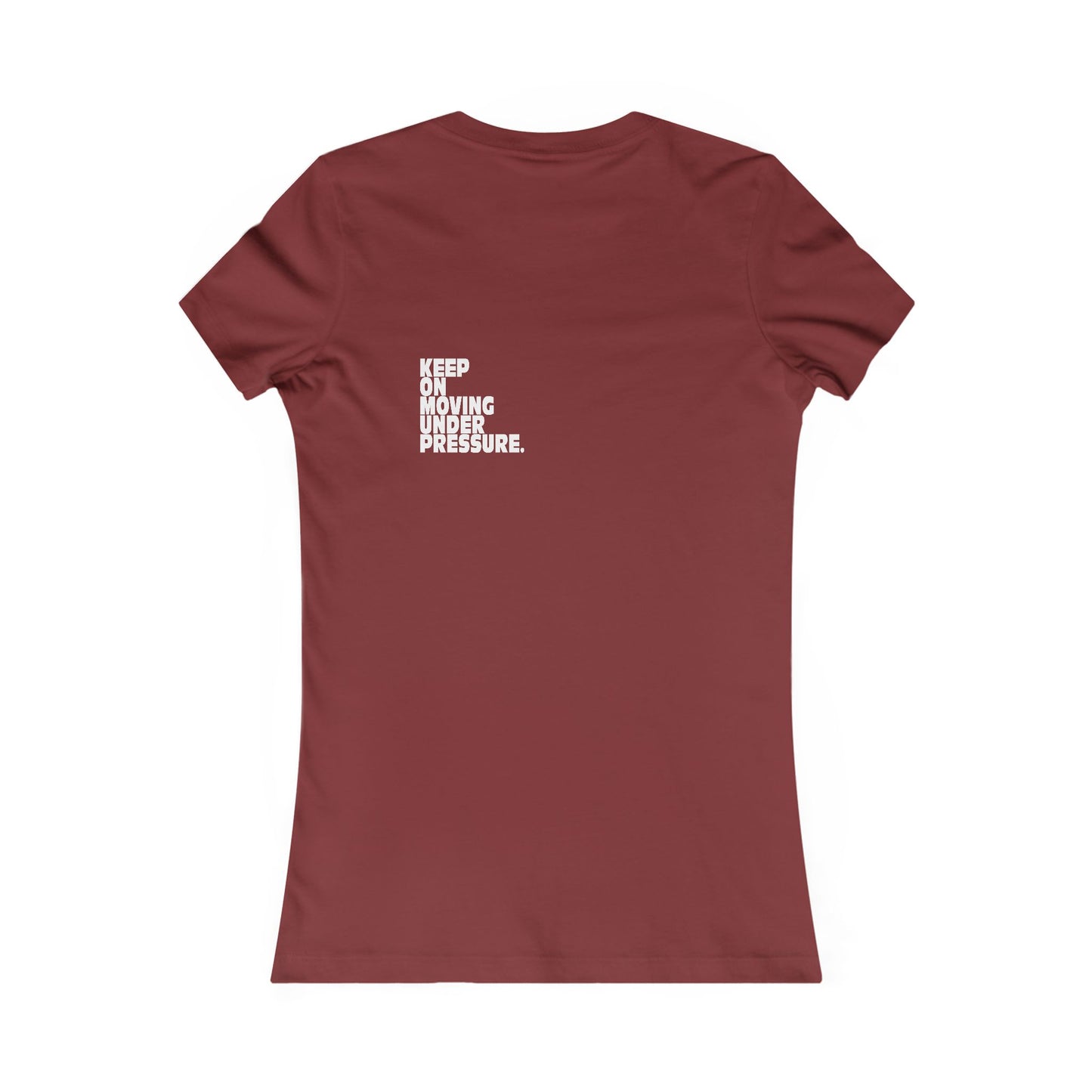 Empowering Women’s Favorite Tee - 'Keep On Moving Under Pressure'