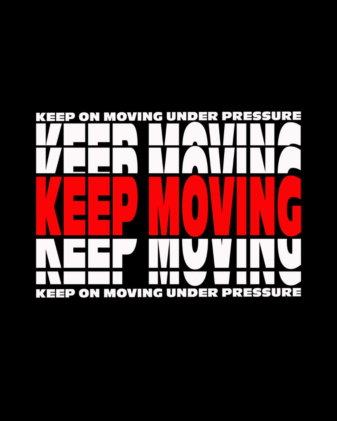 KEEP MOVING